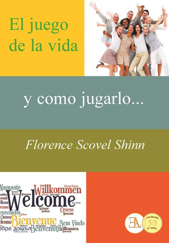 El Juego De La Vida Y Como Jugarlo. Florence Scovel Shim