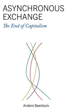 Libro Asynchronous Exchange: The End Of Capitalism - Baer...