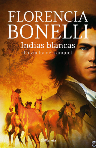 Libro Indias Blancas. La Vuelta Del Ranquel - Bonelli, Flore