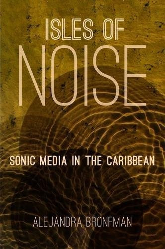 Isles Of Noise Sonic Media In The Caribbean