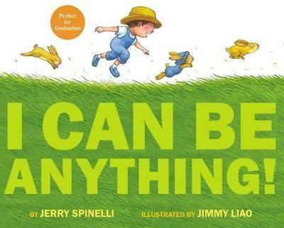 I Can Be Anything! - Jerry Spinelli (hardback)