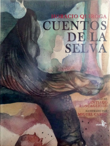 Cuentos De La Selva. Ilustrado Por Miguel Carini