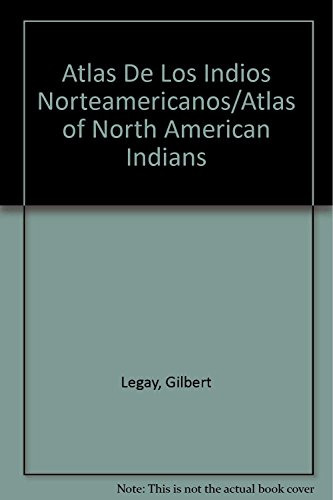 Libro Atlas De Los Indios Norteamericanos De Legay Gilbert G