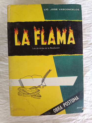 Libro La Flama. Lic. José Vasconcelos. Primera Edición 1959. (Usado)