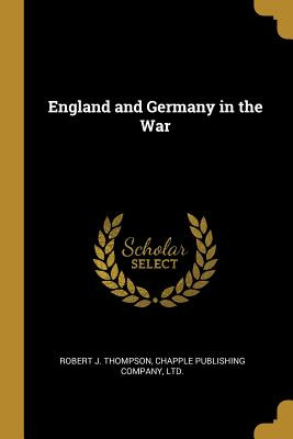 Libro England And Germany In The War - Thompson, Robert J.