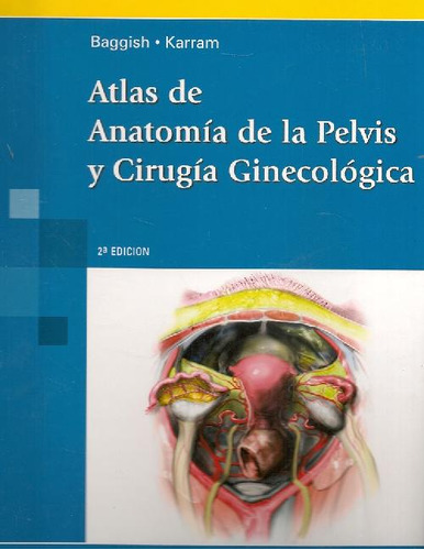 Libro Atlas De Anatomía De La Pelvis Y Cirugía Ginecológica