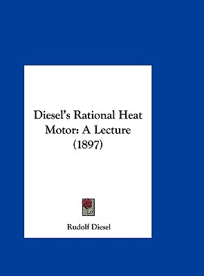 Libro Diesel's Rational Heat Motor: A Lecture (1897) - Di...