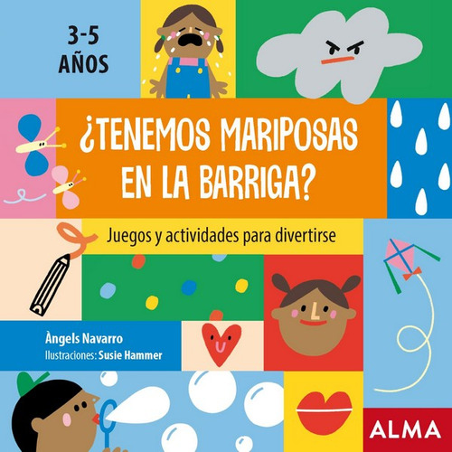 Tenemos Mariposas En La Barriga?: JUEGOS Y ACTIVIDADES PARA DIVERTIRSE, de Navarro, Àngels. Editorial Alma, edición 1 en español