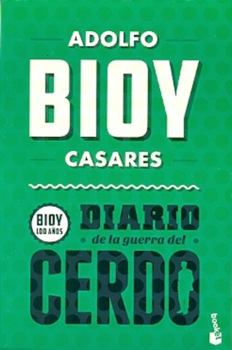 Diario De La Guerra Del Cerdo - Adolfo Bioy Casares