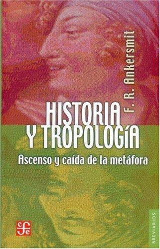 Historia Y Tropología, Ankersmit, Fce