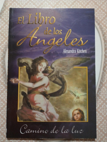 El Libro De Los Angeles Camino De La Luz - Alexandra Kitchen