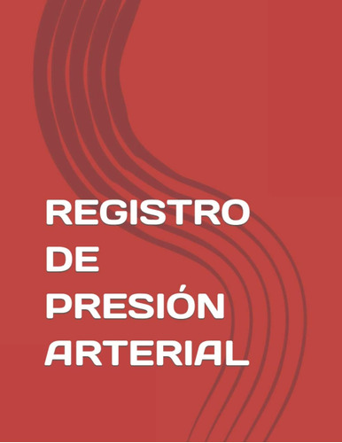 Libro: Registro De Presión Arterial (spanish Edition)