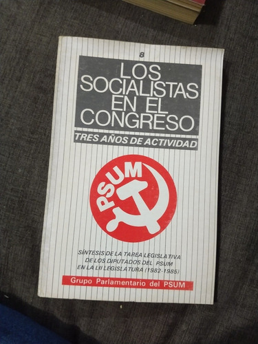 Los Socialistas En El Congreso Tres Años De Actividad 