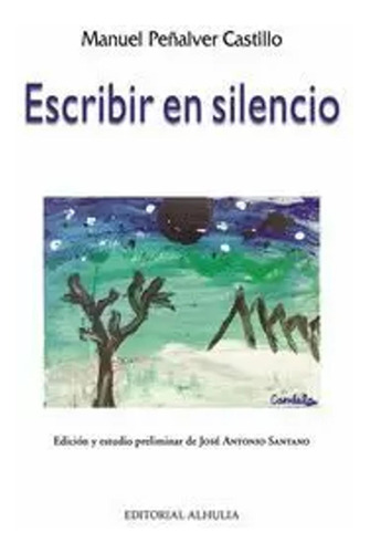 Escribir En Silencio - Peñalver Castillo, Manuel  - *