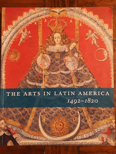 The Arts In Latin America1492-1820