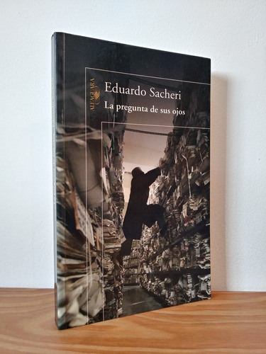 La Pregunta De Sus Ojos Eduardo Sacheri Editorial Alfaguara 