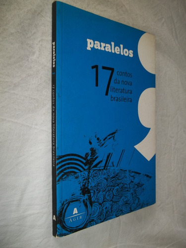 Livro - Paralelos - 17 Contos Da Nova Literatura Brasileira