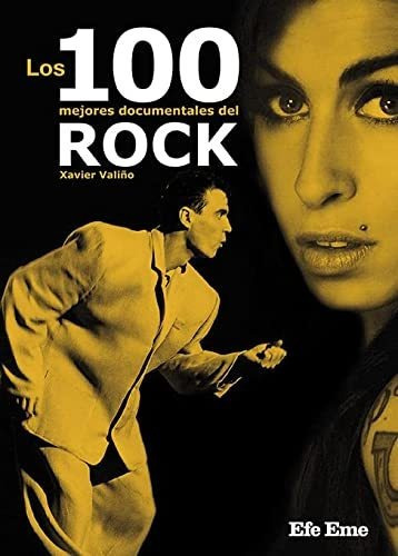 Los 100 Mejores Documentales Del Rock, De Xavier Valiño García. Editorial Efe Eme, Tapa Blanda, Edición 1 En Español, 2022