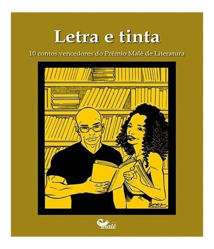 Letra E Tinta   10 Contos Vencedores Do Premio Male De Liter: Letra E Tinta   10 Contos Vencedores Do Premio Male De Literatura, De Amaro, Vagner. Editora Male Editora, Capa Mole Em Português