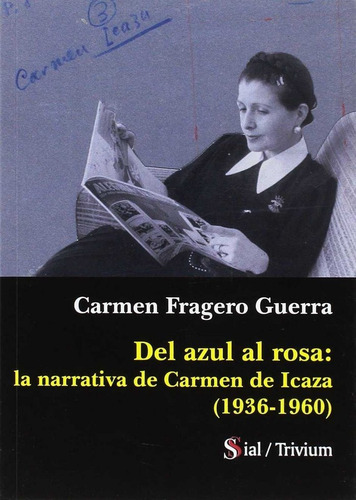 Del Azul Al Rosa La Narrativa De Carmen De Icaza 1936 196...