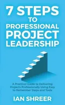 Comprar Libro 7 Steps To Professional Project Leadership : A Prac...