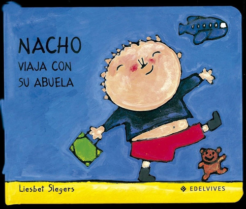 Libro: Nacho Viaja Con Su Abuela. Slegers,liesbete. Edelvive