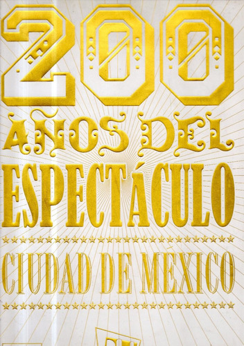 200 Años Del Espectáculo Ciudad De México Libro Usado