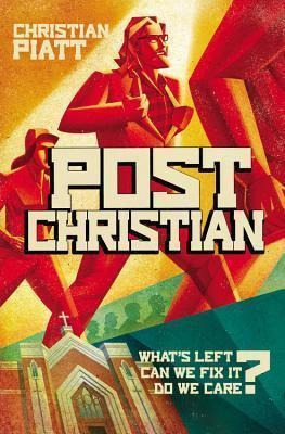 Libro Postchristian : What's Left? Can We Fix It? Do We C...