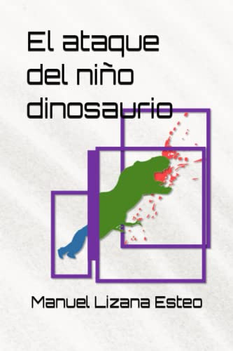 El Ataque Del Niño Dinosaurio: Cronica De Una Crisis De Iden