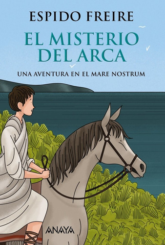 El Misterio Del Arca, De Freire, Espido. Editorial Anaya Infantil Y Juvenil, Tapa Blanda En Español