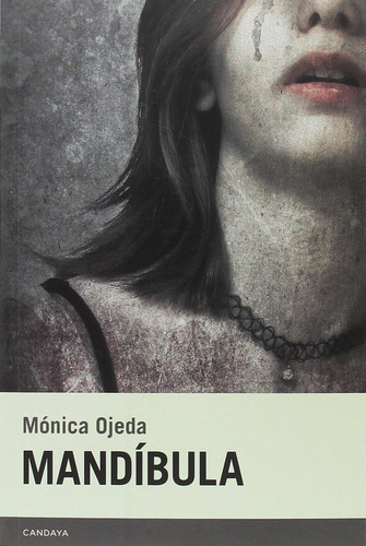 Libro: Mandíbula, Monica Ojeda, Pasta Blanda