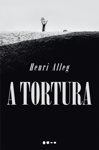 A tortura, de Alleg, Henri. Editora Todavia, capa mole em português, 2020