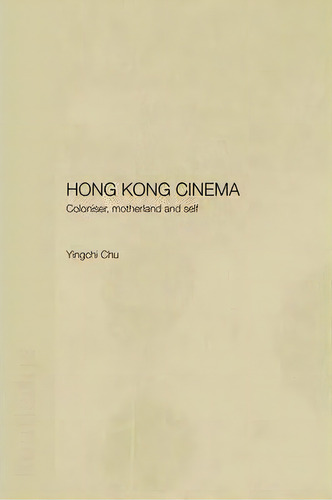 Hong Kong Cinema, De Yingchi Chu. Editorial Taylor Francis Ltd, Tapa Blanda En Inglés
