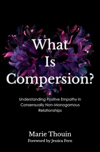 Libro: What Is Compersion?: Understanding Positive Empathy