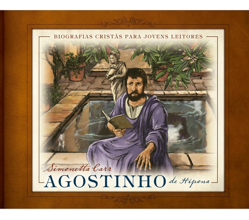 Agostinho De Hipona - Biografias Cristãs Para  .mno
