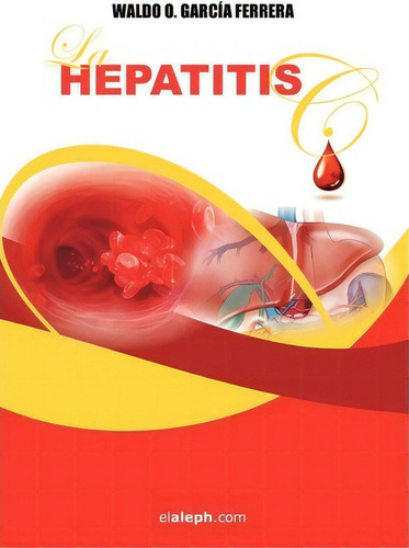 La Hepatitis C, De Waldo O Garca Ferrera. Editorial Elaleph Com, Tapa Blanda En Español
