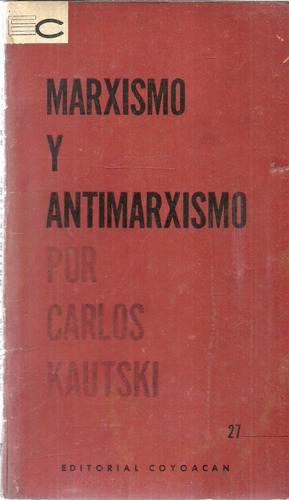 Marxismo Y Antimarxismo. Carlos Kautski