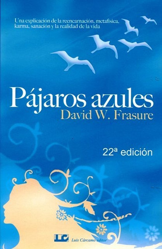 Pájaros Azules, David Frasure, Cárcamo