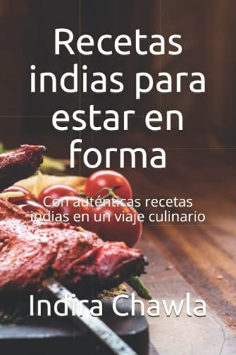 Recetas Indias Para Estar En Forma: Con Autenticas Recetas I