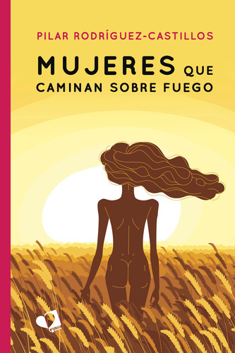 Mujeres Que Caminan Sobre Fuego - Rodríguez Castillos  -  