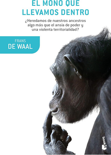 Libro: El Mono Que Llevamos Dentro (spanish Edition)