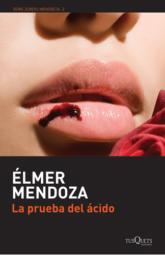 La prueba del ácido, de Mendoza, Élmer. Serie Maxi Editorial Tusquets México, tapa blanda en español, 2016