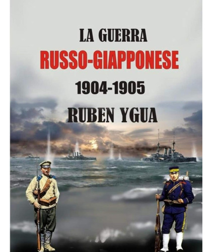 Libro: La Guerra Russo-giapponese: 1904-1905 (italian Editio