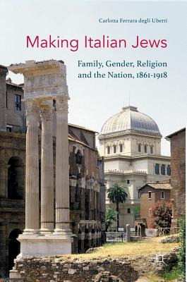 Libro Making Italian Jews: Family, Gender, Religion And T...