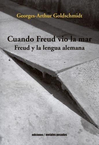 Libro Cuando Freud Vio La Mar. Freud Y La Lengua Alemana