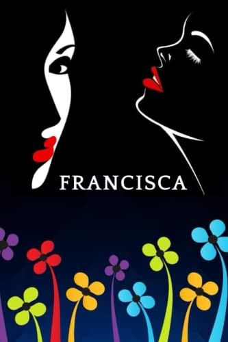 Francisca: Cuaderno De Notas | Diseño Floral Nombre Personal