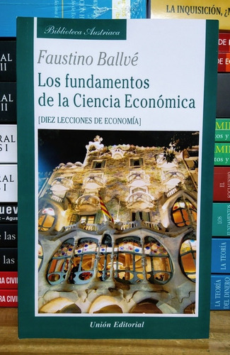 Los Fundamentos De La Ciencia Económica. Faustino Ballve