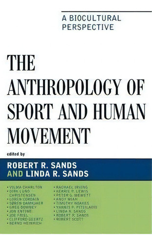 The Anthropology Of Sport And Human Movement, De Linda Sands. Editorial Lexington Books, Tapa Dura En Inglés