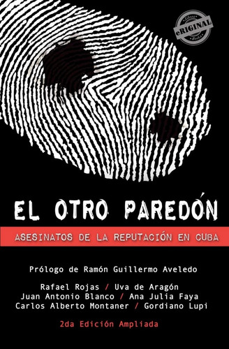 Libro : El Otro Paredon. Asesinatos De La Reputacion En Cub