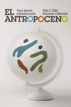 El Antropoceno: Una Breve Introducción Ellis, Erle C. Alian